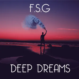 Deep Dreams by F.S.G