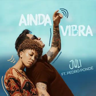 Ainda Vibra by JULI