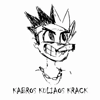 KABROS KULIAOS KRACK by Kid Pingo