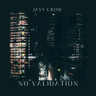 No Validation by Jayy Crow