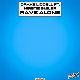 Rave Alone by Drake Liddell