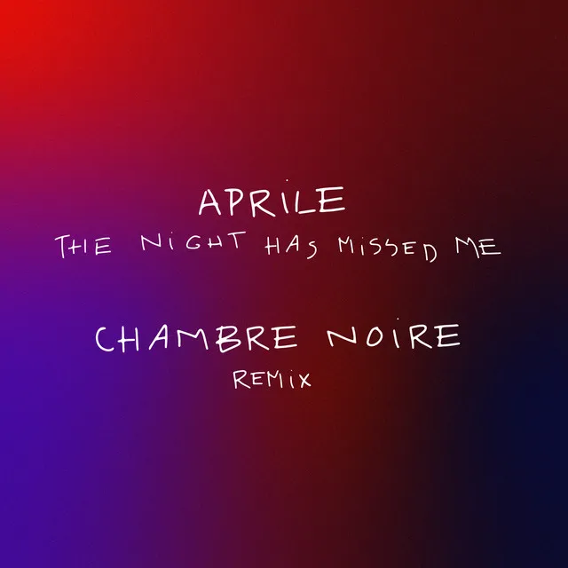 The Night Has Missed Me - Chambre Noire Remix