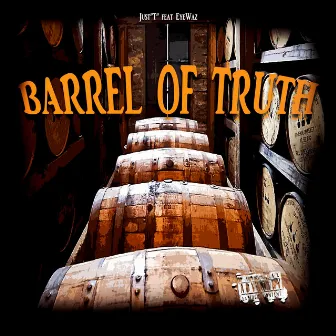 Barrel Of Truth by JustT