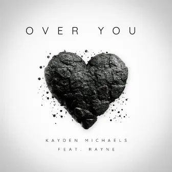 Over You by Kayden Michaels