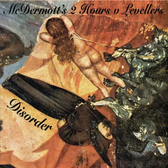 Disorder by McDermott's 2 Hours v Levellers