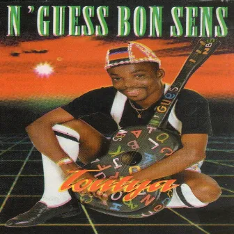 Toutya by N'Guess Bon Sens