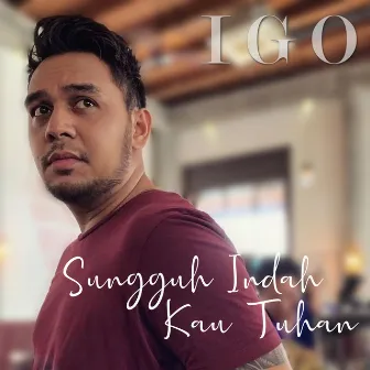 Sungguh Indah Kau Tuhan by IGO