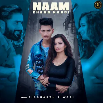 Naam Chand Kargi by Siddharth Tiwari