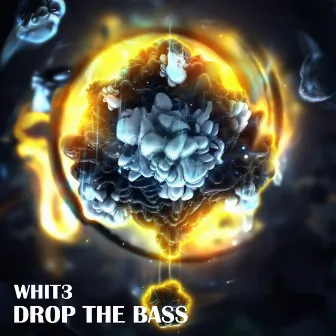 Drop the Bass by Whit3