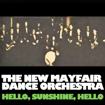 Hello, Sunshine, Hello by The New Mayfair Dance Orchestra