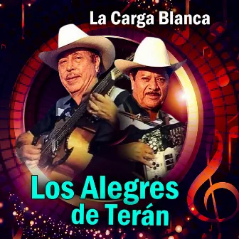 La Carga Blanca by Los Alegres De Teran