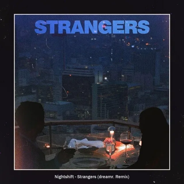 Strangers (dreamr. Remix)