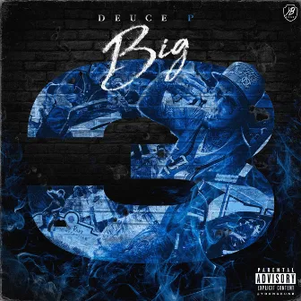 Big 3 by Deuce P