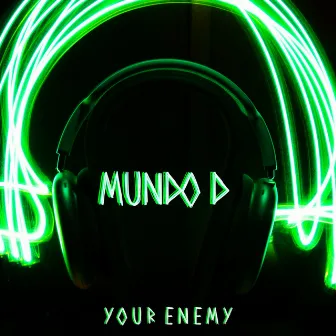 Your Enemy by Mundo D