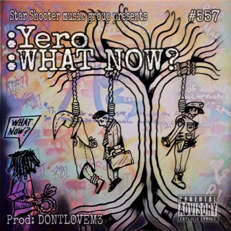 What Now by Yero