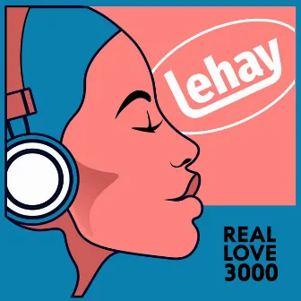 Real Love 3000 by Lehay