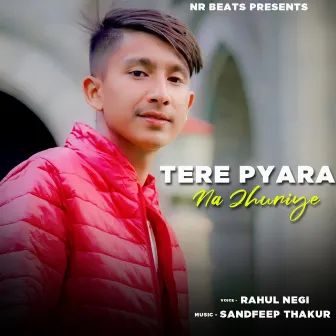 Tere Pyara Na Jhuriye by Sandeep Thakur