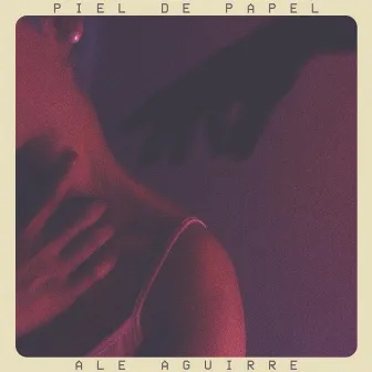 Piel de Papel by Ale Aguirre