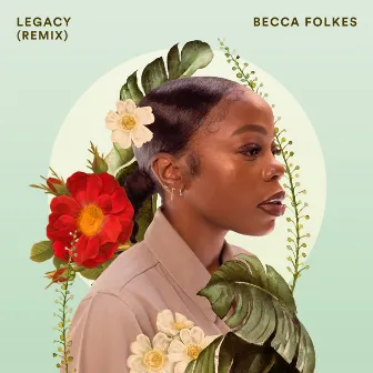 Legacy (Remix) by Becca Folkes