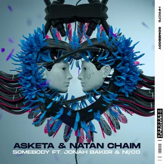 Somebody (feat. Jonah Baker & Ni/Co) by Asketa & Natan Chaim