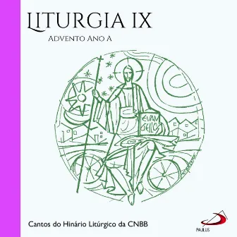 Liturgia, Vol.9 (Advento Ano A) by Ir. Custódia Maria Cardoso