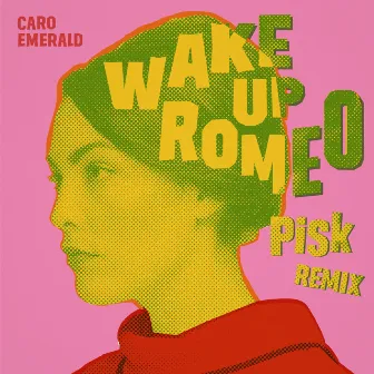 Wake Up Romeo (Pisk Remix) by Caro Emerald