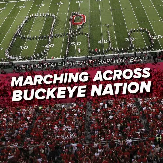 Marching Across Buckeye Nation by The Ohio State University Marching Band