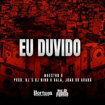 Eu Duvido by Maestro B