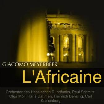 Meyerbeer: L'Africaine by Olga Moll