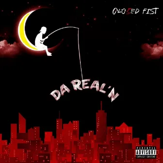 Da Real'N by Closed Fist