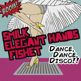 Dance, Dance, Disco (Dance Mix) by Fishet