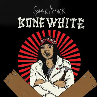 Bone White by Shark Attack