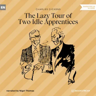 The Lazy Tour of Two Idle Apprentices (Unabridged) by Nigel Thomas