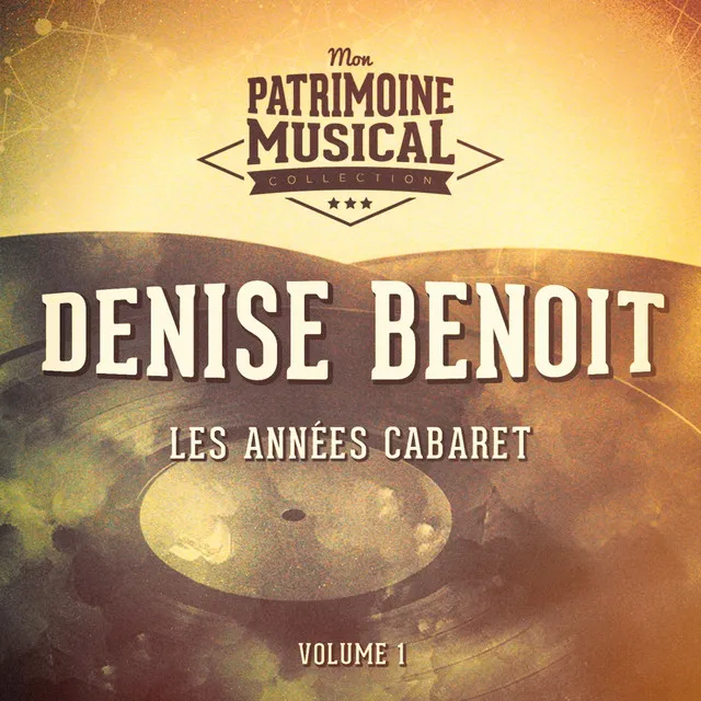 Les années cabaret : Denise Benoit, Vol. 1