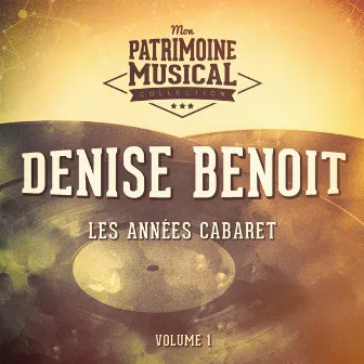 Les années cabaret : Denise Benoit, Vol. 1 by Denise Benoit