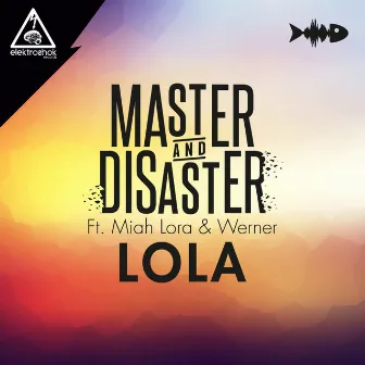 Lola by Master & Disaster