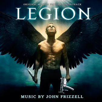 Legion (Original Motion Picture Soundtrack) by John Frizzell