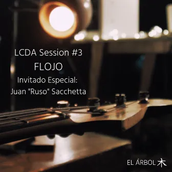 Flojo: LCDA Session #3 by El Árbol