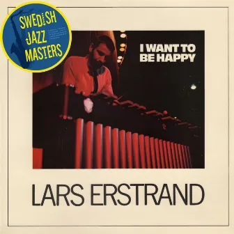 I Want to Be Happy by Lars Erstrand