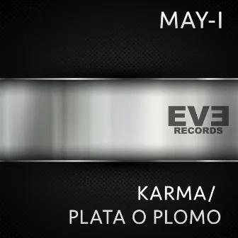 Karma / Plata O Plomo by May - I