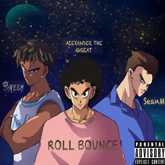 Roll Bounce by Alexander the Great