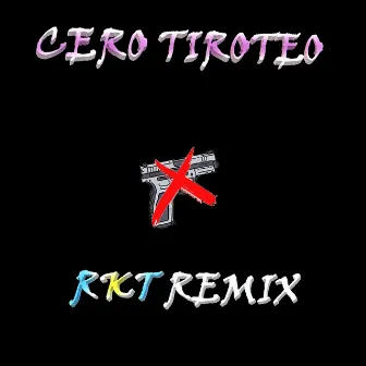 CERO TIROTEO RKT by TWENTY