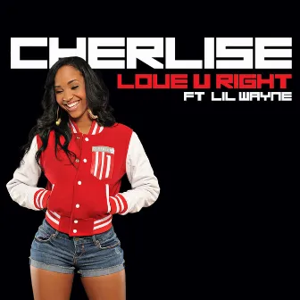 Love U Right by Cherlise