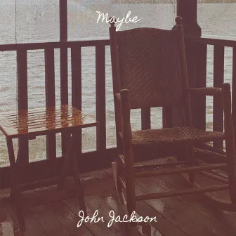 Maybe by John Jackson