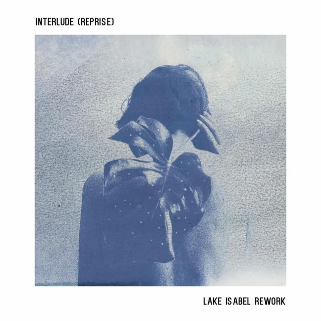 Interlude (Reprise) - Lake Isabel Rework