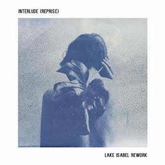 Interlude (Reprise) [Lake Isabel Rework] by Lake Isabel