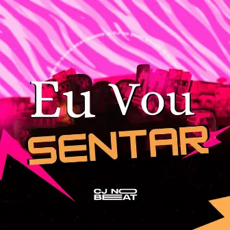 Eu Vou Sentar by cjnobeat