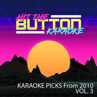 Karaoke Picks from 2010, Vol. 3 by Hit The Button Karaoke