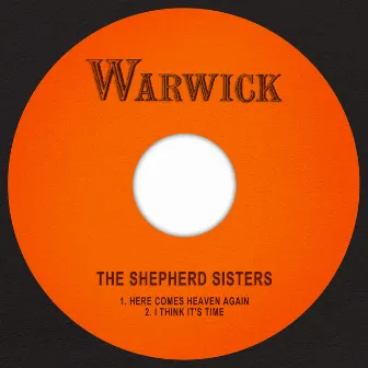 Here Comes Heaven Again / I Think It's Time by The Shepherd Sisters