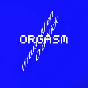 Orgasm by Virtual Alien